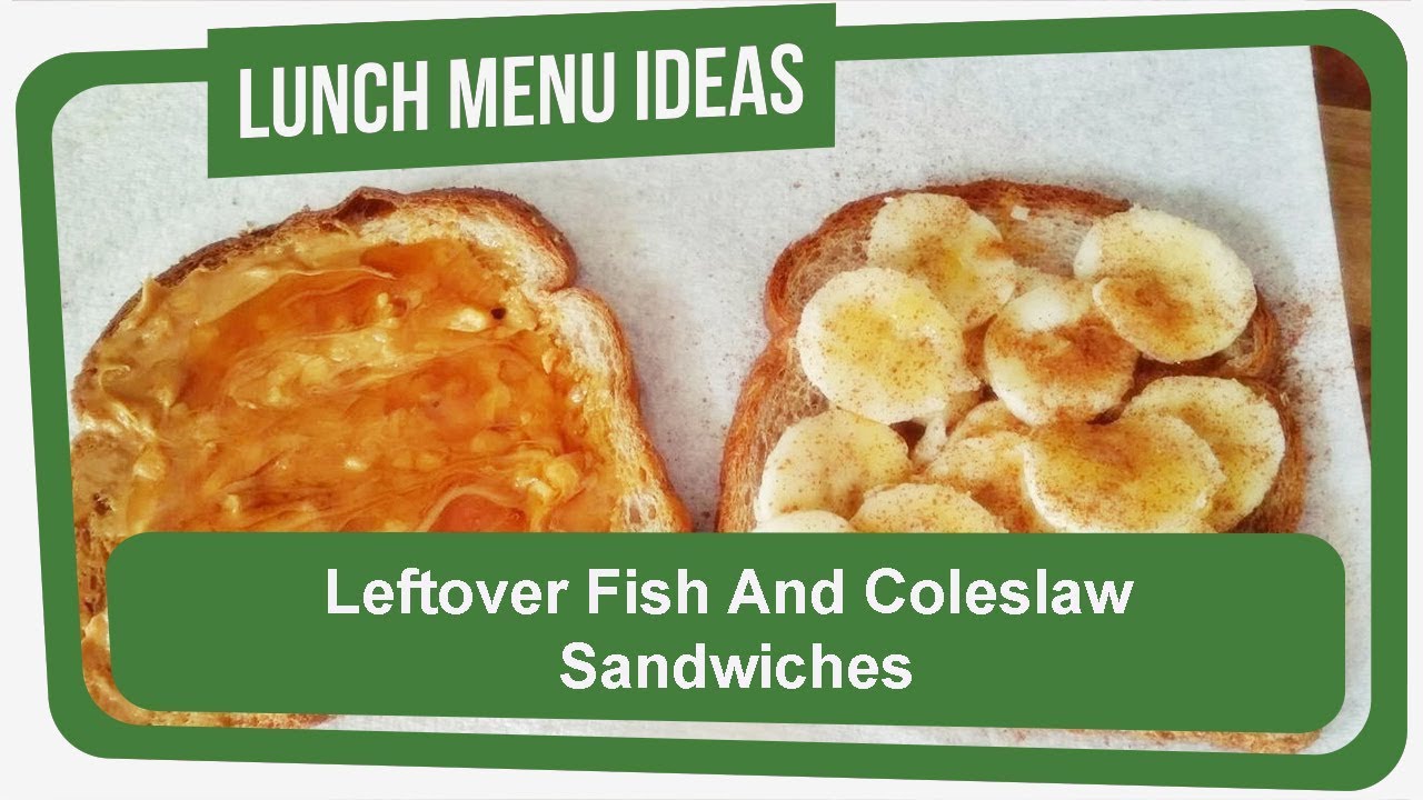 leftover fish and coleslaw sandwiches lunch ideas to make at home