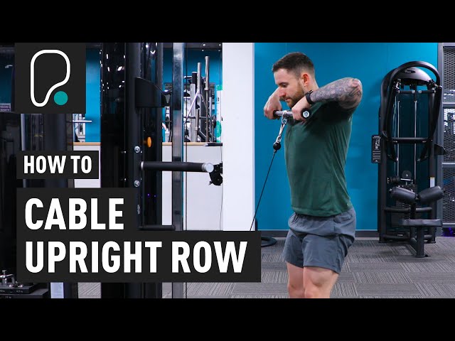 How To Do Cable Upright Rows 