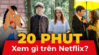 Những Series 20 Phút ĐÁNG XEM NHẤT Trên NETFLIX