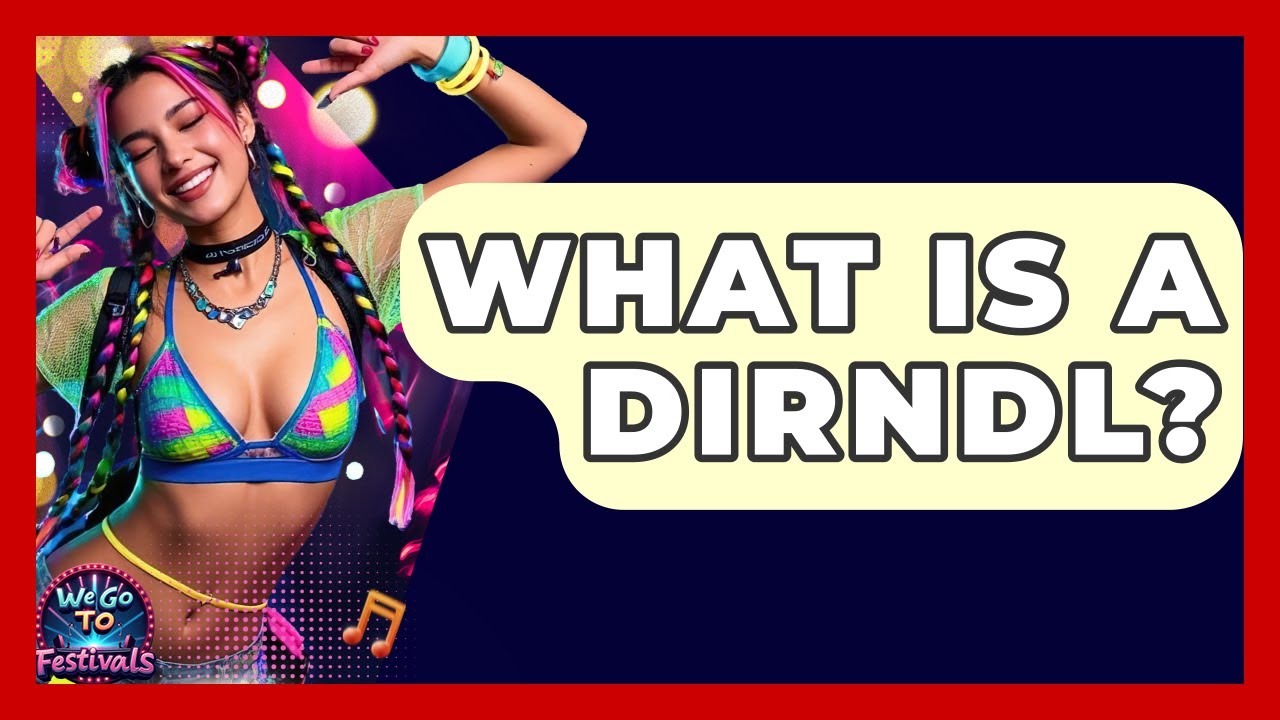 What Is A Dirndl? - We Go To Festivals