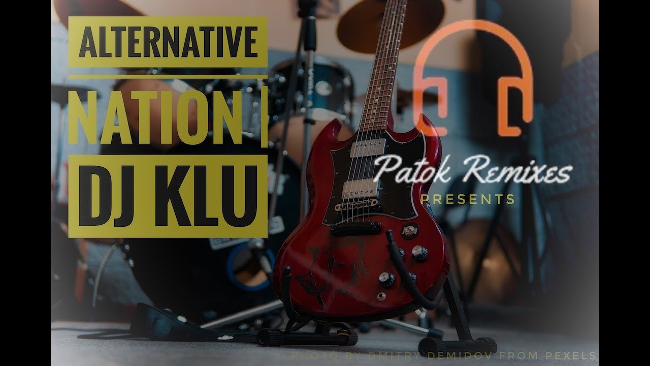 ALTERNATIVE NATION | by DJ KLU ( alternative | ghost | disco | remix | nonstop | rock )