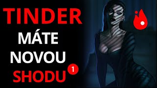 TINDER MÁTE NOVOU SHODU - Creepypasta CZ