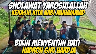 SHOLAWAT YAROSULALLAH (Kekasih Kita Nabi Muhammad) || Hadroh Giri Hardja BIKIN MENYENTUH HATI