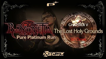 Bayonetta | NSIC Pure Platinum | Chapter 5 - The Lost Holy Grounds