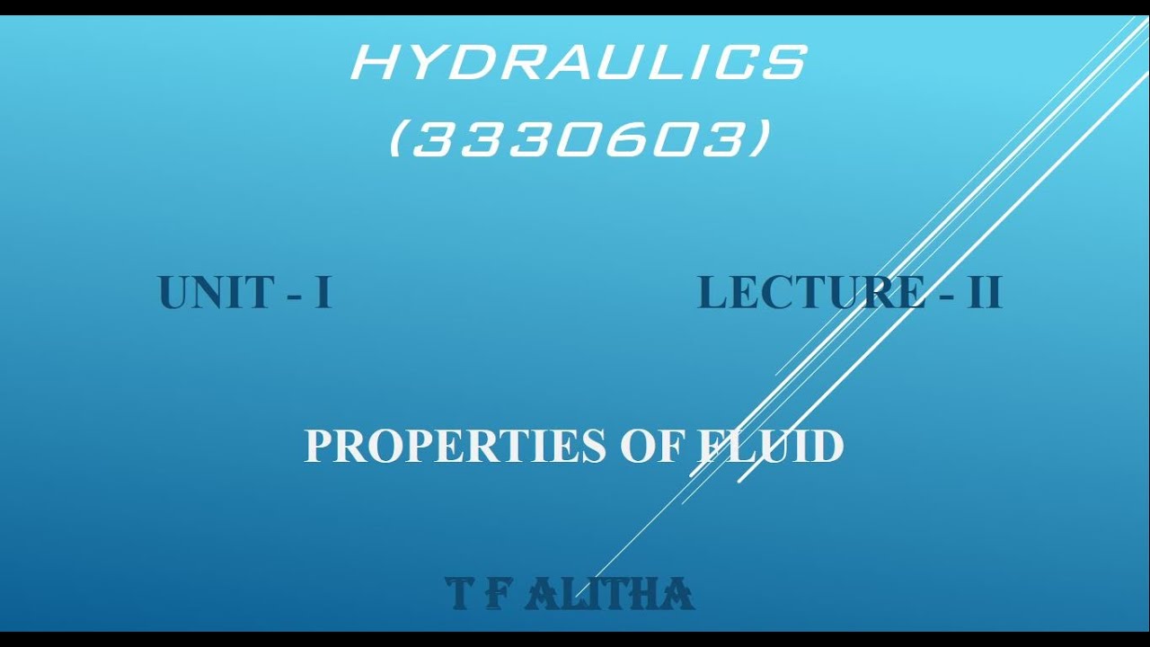 Hydraulics (3330603) Unit1, Lecture2 Properties of fluid YouTube