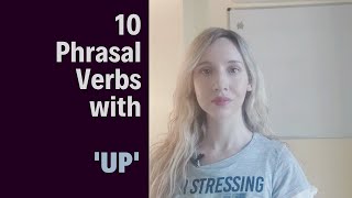 Phrasal Verbs with 'Up':