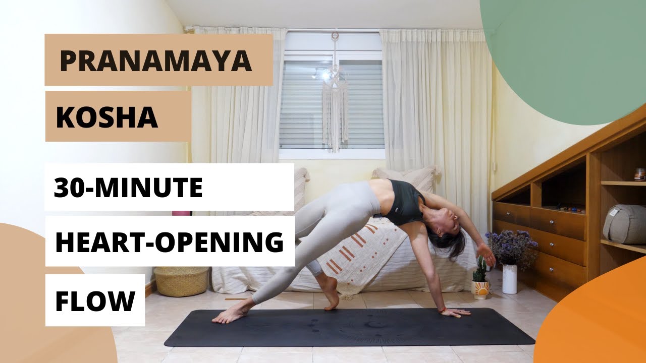 PRANAMAYA KOSHA  30 - Minute Heart Opening Vinyasa Flow 