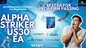 Best EA for FTMO Challenge |  Alpha Striker us30 For Passing Propfirms challenges