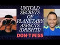 Untold Secrets of Planetary Aspects (Drishti) - OMG Astrology Secrets 172