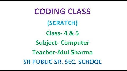 CLASS 4 & 5 SCRATCH (PART-1)