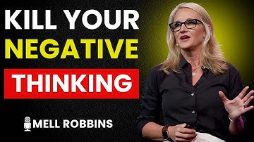 ✨ Kill Your Negative Thinking | MEL ROBBINS