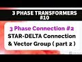 3 PHASE TRANSFORMER #10 - STAR - DELTA CONNECTION ( part 2 )