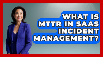 What Is MTTR In SaaS Incident Management? - The SaaS Pros Breakdown