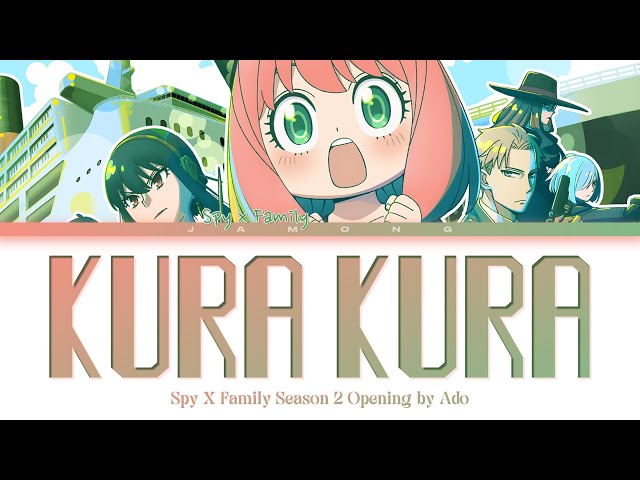 SPY x FAMILY Season 2 - Opening FULL Kura Kura by Ado (Lyrics) class=