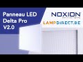 Panneau led delta pro v20 noxion  lampdirectbe