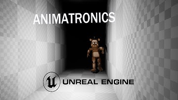 Freeroam FNAF in Unreal Engine 4 TUTORIAL #7 - Animatronics