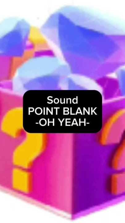 SOUND EFFECT \ RINGTONE OHH YEAH!! POINT BLANK  INDONESIA