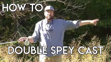 Double Spey Cast with a Single  or Two Handed Rod | How To