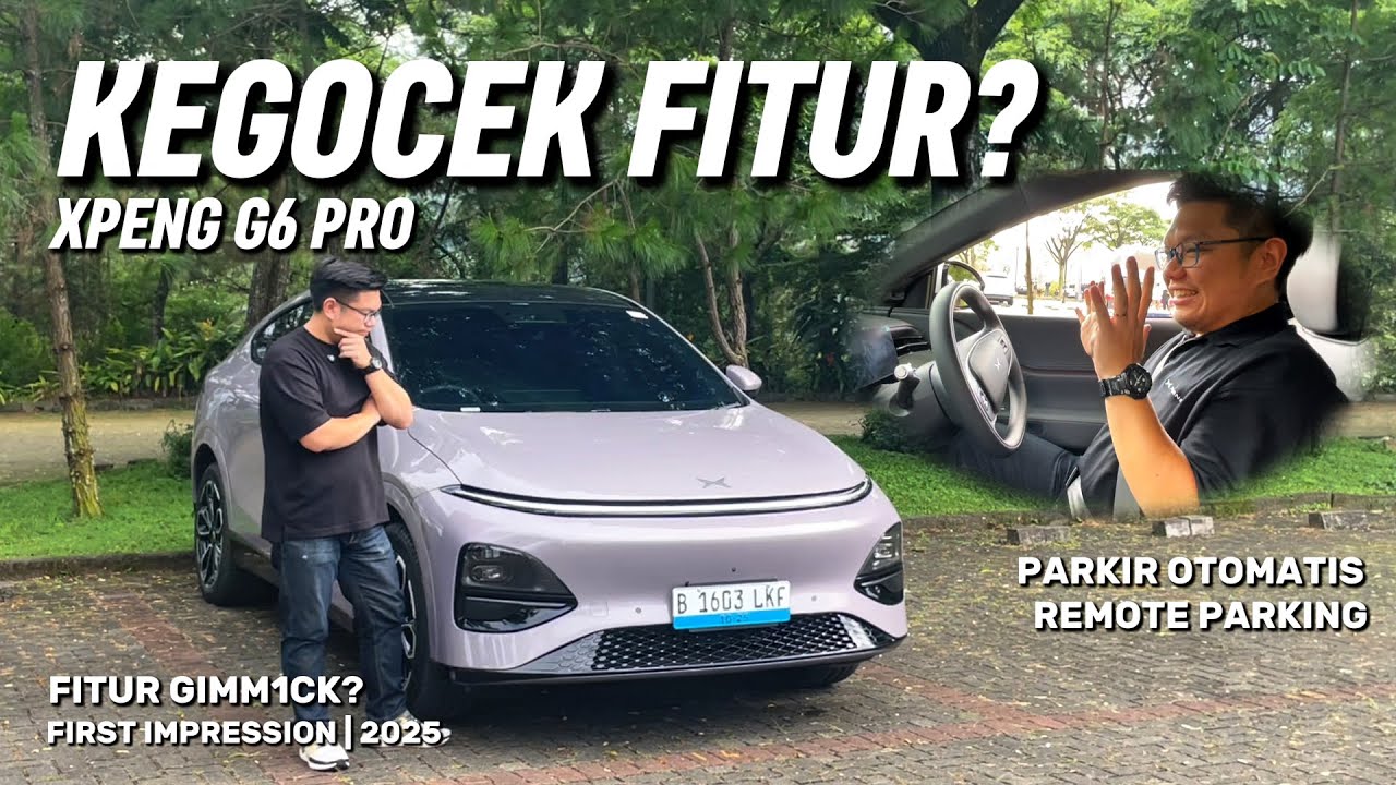 SKEPTIS SAMA MOBIL INI? | XPENG G6 PRO FIRST IMPRESSION