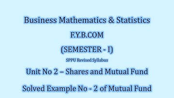 Example no 2 - Mutual Fund|F.Y.B.COM Business Maths| Shares and Mutual Fund| SPPU| Solved Example
