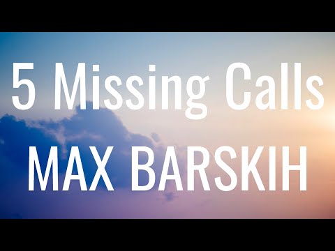 5 Missing Calls - MAX BARSKIH (Lyrics)