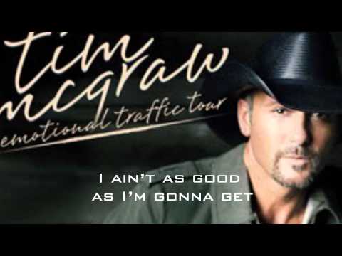 Learn how to Make Money online: http://tinyurl.com/6s3fvw7 Tim McGraw's newest single from the album Emotional Traffic! I do not own any parts of this audio....