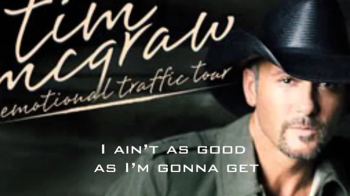 Better Than I Used to Be -- Tim McGraw (Lyrics on ...