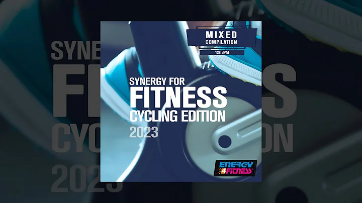 E4F - Synergy For Fitness - Cycling Edition 2023 128 Bpm - Fitness & Music 2023