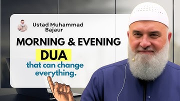 🌅 This Morning & Evening Du’a Can Change Your Entire Life! | Ustadh Mohamad Baajour