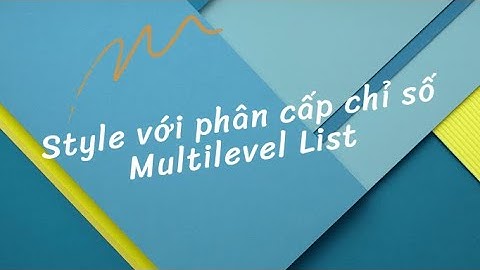 4. Style với phân cấp chỉ số Multilevel List
