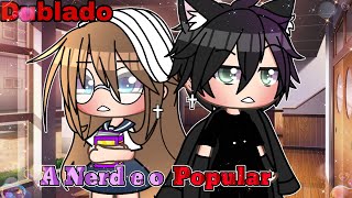  A Nerd E O Popular  Mini Filme (Dublado) Gacha life