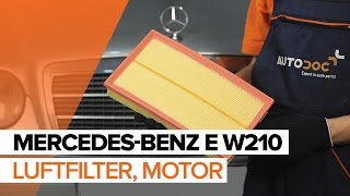 Byta Motorluftfilter MERCEDES-BENZ E-CLASS (W210) - guide