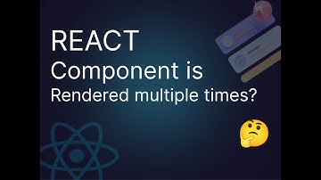 React components render twice or multiple times. #react