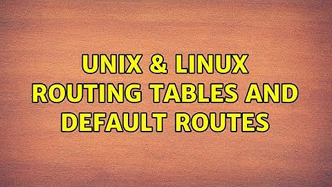 Unix & Linux: Routing tables and default routes