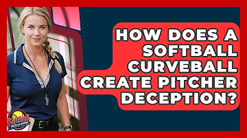 How Does A Softball Curveball Create Pitcher Deception? - Softball Basics and Beyond