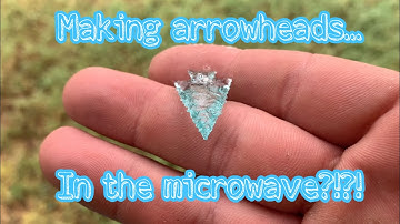 Making arrowheads in the microwave?!? What kind of Wizardry is this?!