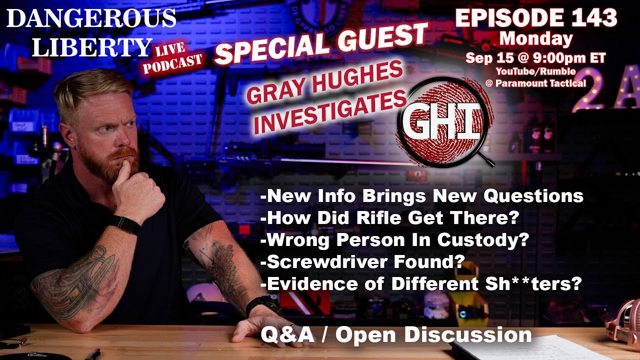 Dangerous Liberty Ep143 - Special Guest Gray Hughes Investigates
