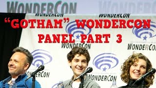 "Gotham" Wondercon 2017 Panel P3 Upclose - David Mazouz, Camren Bicondova, Cory Michael Smith