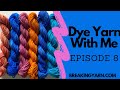 Dye Yarn with Me: Episode 8 | BreakingYarn.com