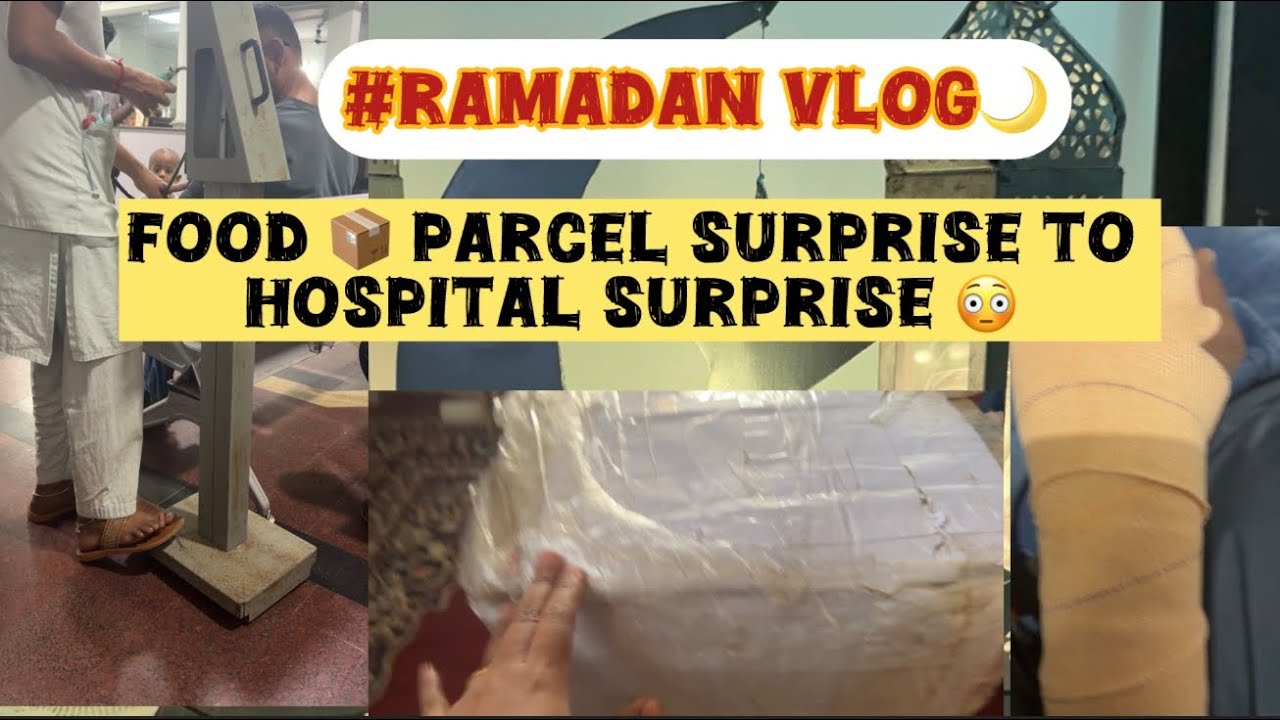 From Food Parcel Surprise To Hospital Surprise😳 |#Ramadan vlog|Househelp say mai nahi aaongi ab😤😭