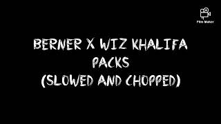 Berner x Wiz Khalifa - Packs (Slowed and Chopped)