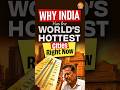 Why India Has the World’s Hottest Cities Right Now