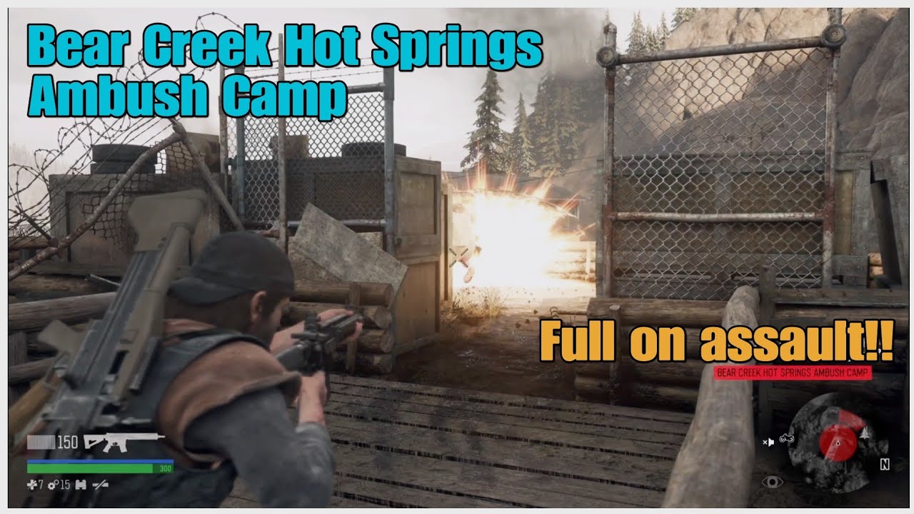 Days Gone- Bear Creek Hot Springs Ambush Camp - Full on assault!!