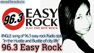 96.3 Easy Rock Jingle Song | In the Hustle and Bustle in city life | Radio Station Jingle