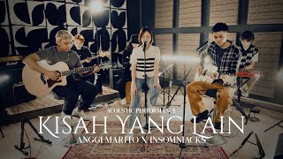 Anggi Marito x Insomniacks - Kisah Yang Lain Acoustic Performance