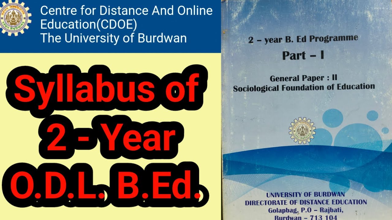 O.D.L B.ED Syllabus explained. Centre for Distance And Online Education The University of Burdwan