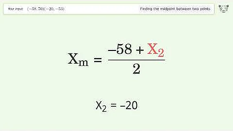 Find the midpoint between two points p1 (-58,70) and p2 (-20,-53): Step-by-Step Video Solution