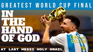 In The Hand Of God | At Last Messi Holy Grail