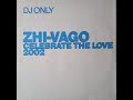 Zhi-Vago – Celebrate The Love 2002 (Toby Lee Connor Remix)