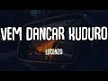 Lucenzo Vem Dancar Kuduro Lyrics